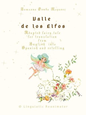cover image of Valle de los Elfos. Adapted fairy tale for translation from English into Spanish and retelling. &#169; Linguistic Reanimator